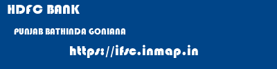 HDFC BANK  PUNJAB BATHINDA GONIANA   ifsc code